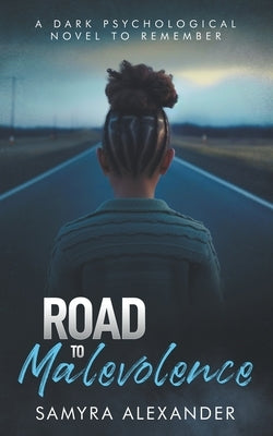 Road To Malevolence by Alexander, Samyra