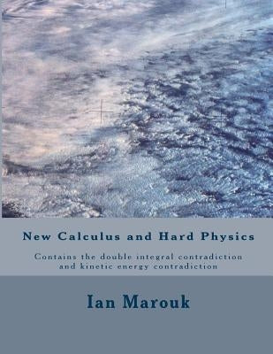 New Calculus and Hard Physics by Marouk, Ian
