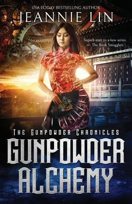 Gunpowder Alchemy by Lin, Jeannie