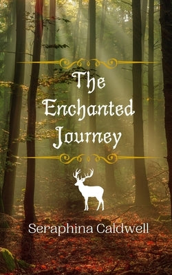 The Enchanted Journey by Caldwell, Seraphina