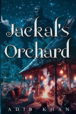 Jackal's Orchard by Khan, Adib