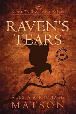 Raven's Tears, Revised & Expanded by Matson, Alesia