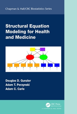 Structural Equation Modeling for Health and Medicine by Gunzler, Douglas D.