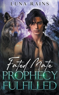 Fated Mate Prophecy Fulfilled by Rains, Luna