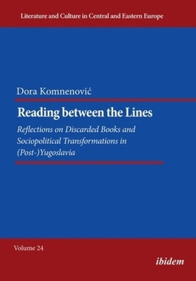 Reading Between the Lines: Reflections on Discarded Books and Sociopolitical Transformations in (Post-)Yugoslavia by 