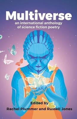 Mutliverse: An international anthology of science fiction poetry by Plummer, Rachel
