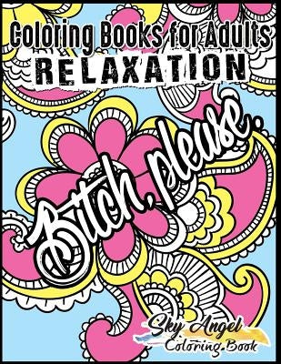Coloring Books for Adults Relaxation: Swear word, Swearing and Sweary Designs: Swear Word Coloring Book Patterns For Relaxation, Fun, Release Your Ang by Coloring Book, Sky Angel
