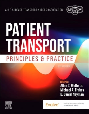 Patient Transport: Principles and Practice by Air & Surface Transport Nurses Associati