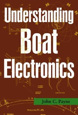 Understanding Boat Electronics by Payne, John C.