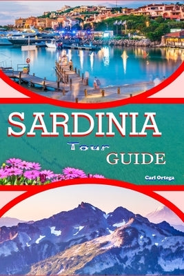 Sardinia Tour Guide by Ortega, Carl