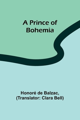 A Prince of Bohemia by de Balzac, Honoré