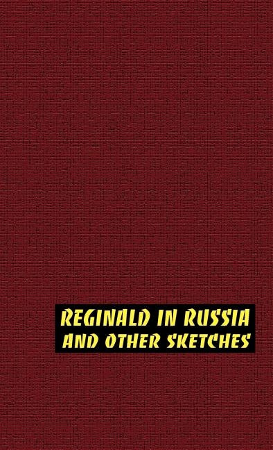 Reginald in Russia and Other Sketches by Saki