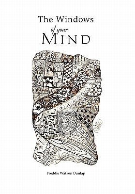 The Windows of your Mind by Dunlap, Freddie Watson