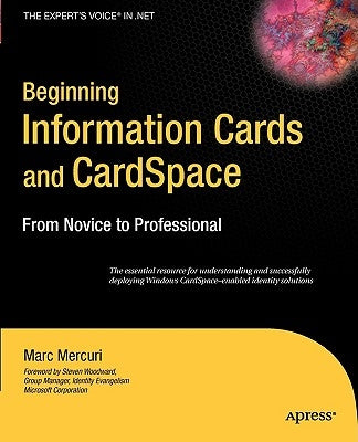 Beginning Information Cards and Cardspace: From Novice to Professional by Mercuri, Marc