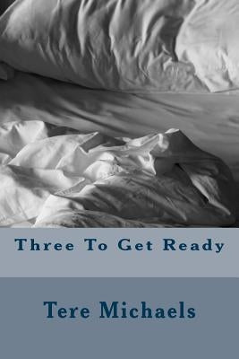 Three To Get Ready by Michaels, Tere