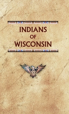 Indians of Wisconsin by Ricky, Donald