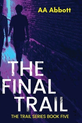 The Final Trail: Dyslexia-Friendly, Large Print Edition by Abbott, Aa