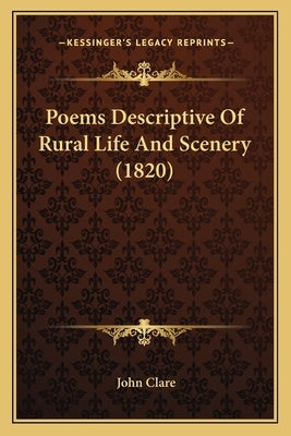 Poems Descriptive of Rural Life and Scenery (1820) by Clare, John