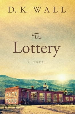 The Lottery by Wall, D. K.