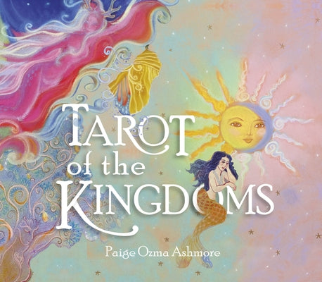 Tarot of the Kingdoms by Ashmore, Paige