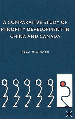 A Comparative Study of Minority Development in China and Canada by Hasmath, R.