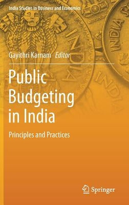 Public Budgeting in India: Principles and Practices by Karnam, Gayithri