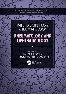 Interdisciplinary Rheumatology: Rheumatology and Ophthalmology by Kopplin, Laura J.