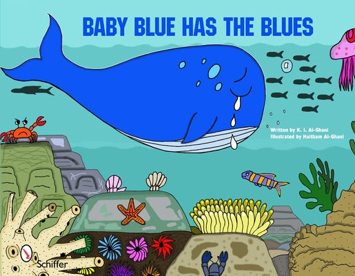 Baby Blue Has the Blues: One Whale's Journey to Finding Acceptance by Al-Ghani, K. I.