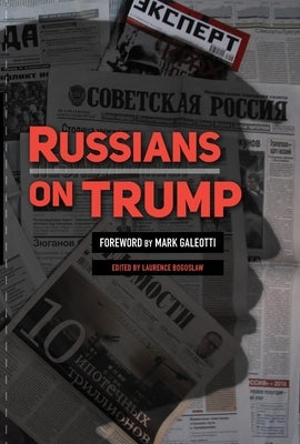 Russians on Trump: Press Coverage and Commentary by Bogoslaw