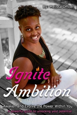 Ignite Ambition by Officer, Melissa