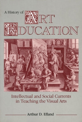 A History of Art Education by Efland, Arthur D.