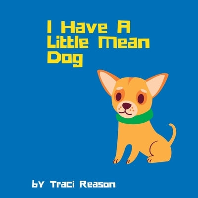 I Have A Little Mean Dog by Reason, Traci