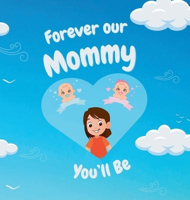 Forever our Mommy You'll Be by Drexler, Alex