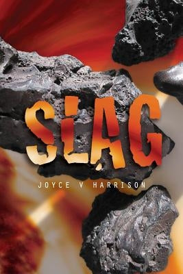 Slag by Harrison, Joyce V.