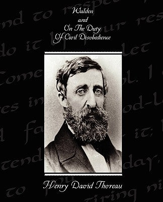 Walden and On The Duty Of Civil Disobedience by Thoreau, Henry David