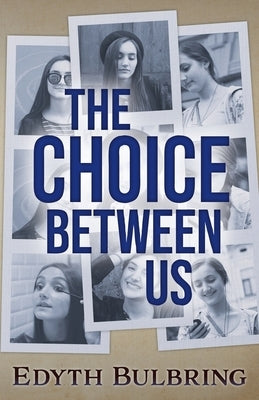 The Choice Between Us by Bulbring, Edyth
