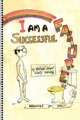 I Am a Successful Failure by Moldoff, Sheldon