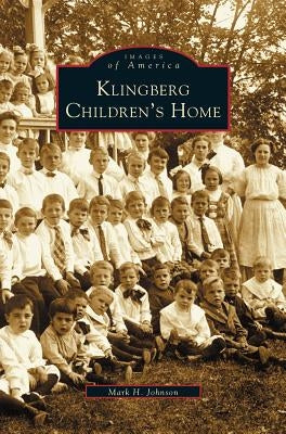 Klingberg Children's Home by Johnson, Mark H.