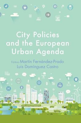 City Policies and the European Urban Agenda by Fernández-Prado, Martín
