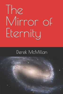 The Mirror of Eternity by McMillan, Angela