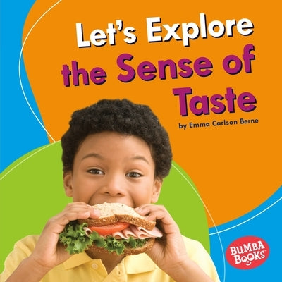 Let's Explore the Sense of Taste by Carlson-Berne, Emma