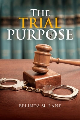 The Trial Of Purpose by Lane, Belinda
