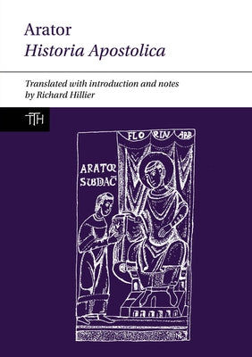 Arator: Historia Apostolica by Hillier, Richard J.
