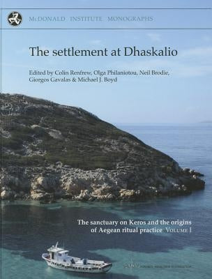 The Settlement at Dhaskalio by Renfrew, Colin