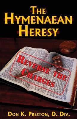 The Hymenaean Heresy: Reverse The Charges! by Bell, William