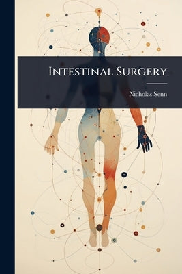 Intestinal Surgery by Senn, Nicholas