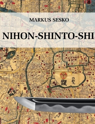 Nihon-shinto-shi - The History of the shinto Era of Japanese Swords by Sesko, Markus