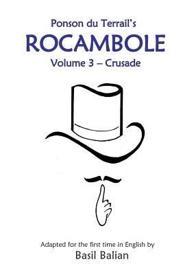 Rocambole - Volume 3: Crusade by Balian, Basil