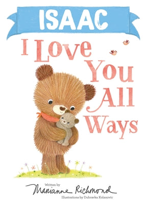 Isaac I Love You All Ways by Richmond, Marianne