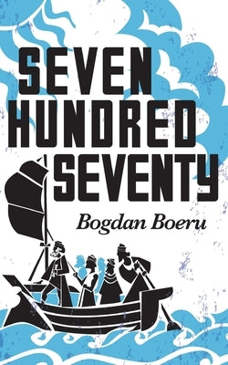 Seven Hundred Seventy by Boeru, Bogdan